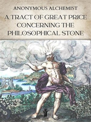 cover image of A Tract of Great Price concerning the Philosophical Stone